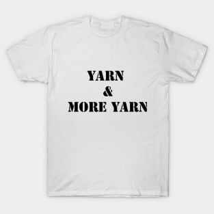 Yarn and More Yarn in Black T-Shirt